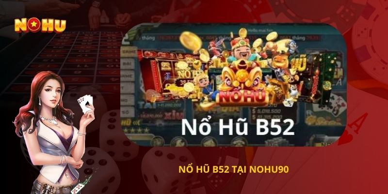 Nổ hũ B52